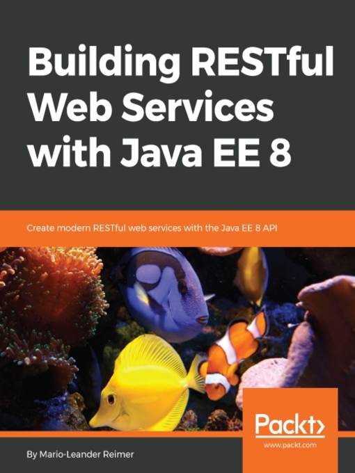 Title details for Building RESTful Web Services with Java EE 8 by Mario-Leander Reimer - Wait list